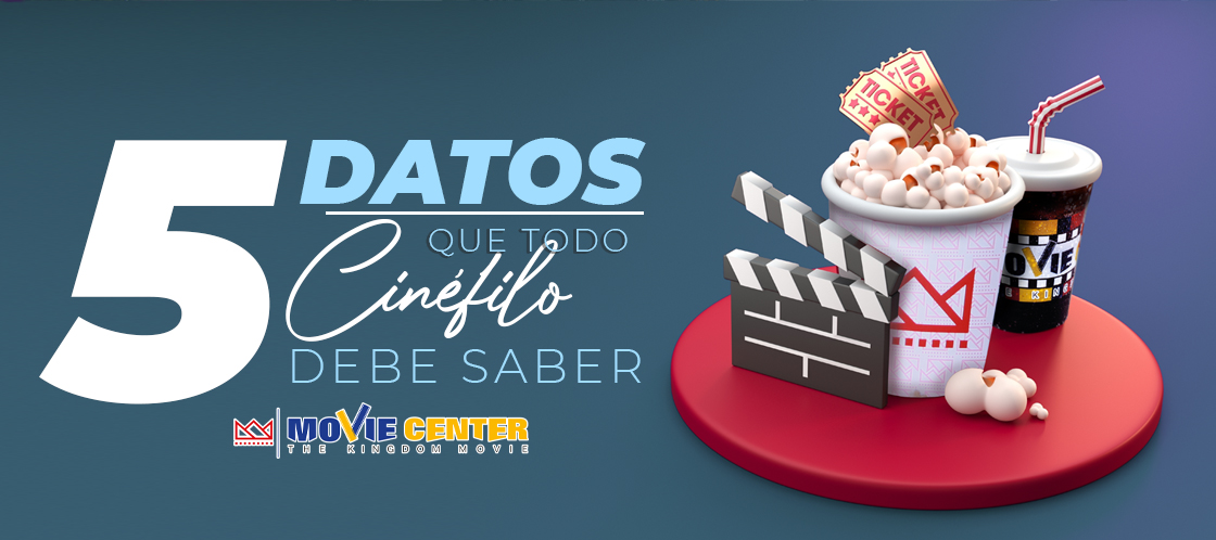 5 DATOS QUE TODO CINÉFILO DEBE SABER