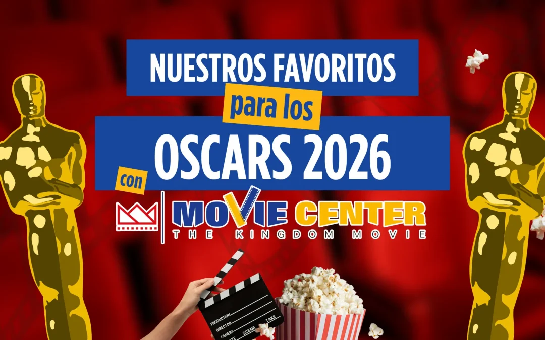 Nuestros Favoritos para los Oscar 2026 con Movie Center